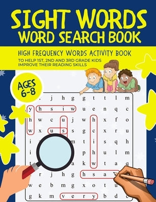 Sight Words Word Search Book: High-Frequency Words Activity Book to Help 1st, 2nd and 3rd Grade Kids Improve Their Reading Skills Ages 6-8 by Press, Alpha