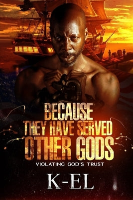Because They Have Served Other Gods: Violating God's Trust by Cox, Martin