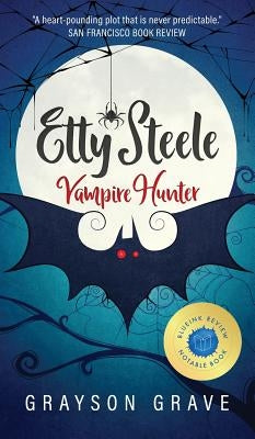 Etty Steele Vampire Hunter by Grave, Grayson