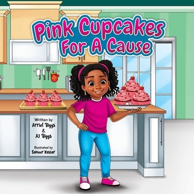 Pink Cupcakes For A Cause by Biggs, Arriel