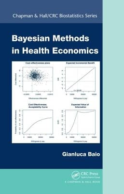 Bayesian Methods in Health Economics by Baio, Gianluca