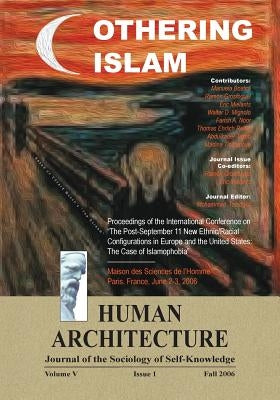 Othering Islam: Proceedings of the International Conference on the Post-September 11 New Ethnic/Racial Configurations in Europe and th by Tamdgidi, Mohammad H.