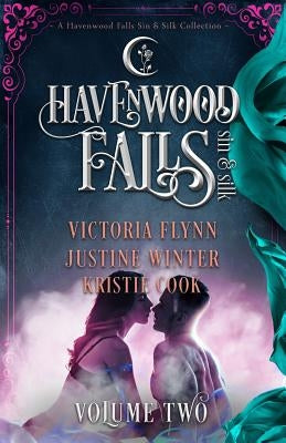 Havenwood Falls Sin & Silk Volume Two: A Havenwood Falls Sin & Silk Collection by Cook, Kristie