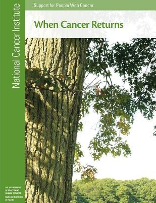 When Cancer Returns: Support for People With Cancer by Health, National Institutes of