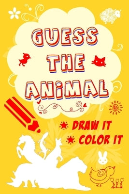 Guess The Animal, Draw it, Color it: guess the animal shadows, Animal coloring book for kids, Animal drawing book For Girls & Boys Aged 7-14. by Design, Ans Art