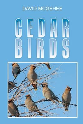 Cedar Birds by McGehee, David