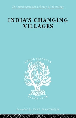 India's Changing Villages by Dube, S. C.