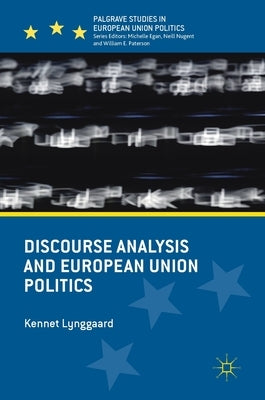 Discourse Analysis and European Union Politics by Lynggaard, Kennet