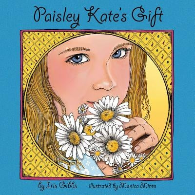 Paisley Kate's Gift by Gibbs, Iris