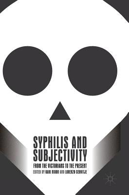 Syphilis and Subjectivity: From the Victorians to the Present by Nixon, Kari