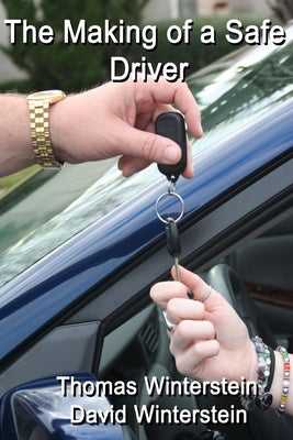 The Making of a Safe Driver by Winterstein, Thomas