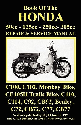 Honda Motorcycle Manual: ALL MODELS, SINGLES AND TWINS 1960-1966: 50cc, 125cc, 250cc & 305cc. by Thorpe, J.