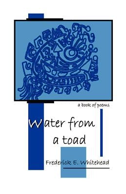 Water From A Toad by Whitehead, Frederick E.