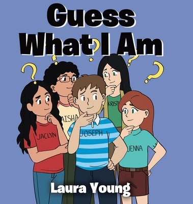 Guess What I Am by Young, Laura