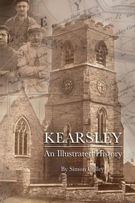 Kearsley: An Illustrated History by Colley, Simon