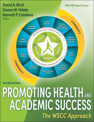 Promoting Health and Academic Success: The Wscc Approach by Birch, David A.