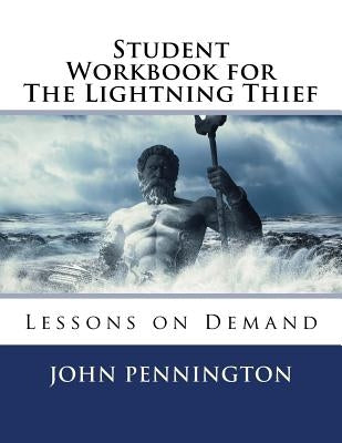 Student Workbook for The Lightning Thief: Lessons on Demand by Pennington, John