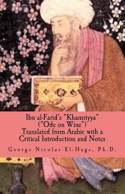 Ibn al-Farid's "Khamriyya" ("Ode on Wine") by El-Hage, George Nicolas