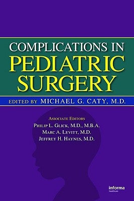 Complications in Pediatric Surgery by Caty, Michael G.