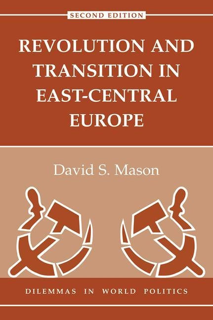 Revolution And Transition In East-central Europe: Second Edition by Mason, David