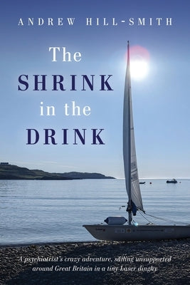 The Shrink in the Drink by Hill-Smith, Andrew