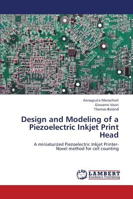 Design and Modeling of a Piezoelectric Inkjet Print Head by Morachioli Annagiulia