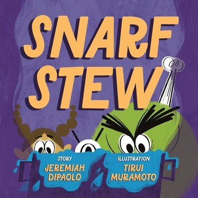 Snarf Stew by Dipaolo, Jeremiah