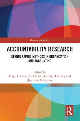 Accountability Research: Ethnographic Methods in Organisation and Accounting by Letiche, Hugo