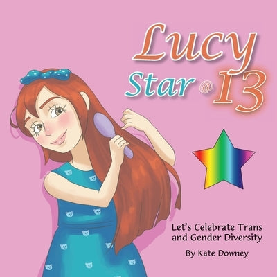 Lucy Star @ 13: Let's Celebrate Trans and Gender Diversity by Downey, Kate