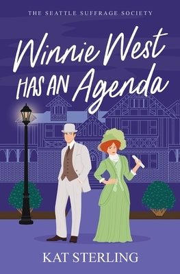 Winnie West Has an Agenda: An Enemies-to-Lovers Forced Proximity Historical Romance by Sterling, Kat