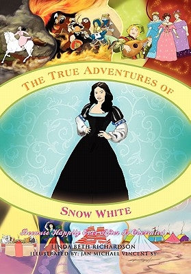 The True Adventures of Snow White by Richardson, Linda Beth