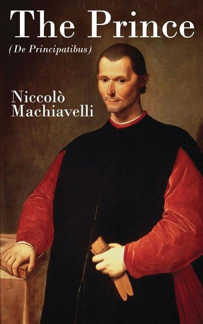 The Prince by Machiavelli, Niccolo