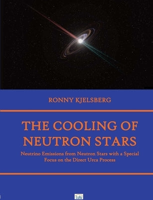The Cooling of Neutron Stars by Kjelsberg, Ronny