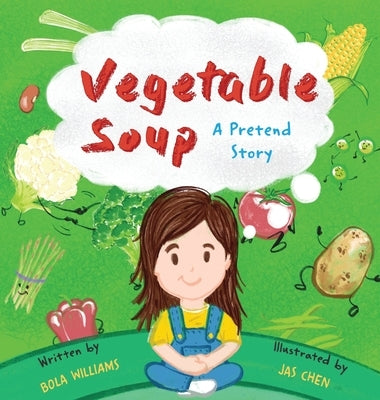 Vegetable Soup: A Pretend Story by Williams, Bola
