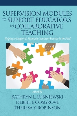 Supervision Modules to Support Educators in Collaborative Teaching: Helping to Support & Maintain Consistent Practice in the Field (hc) by Lubniewski, Kathryn L.