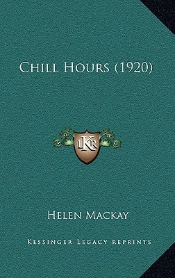 Chill Hours (1920) by MacKay, Helen