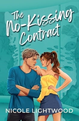 The No-Kissing Contract: A Fake Dating YA Romance by Lightwood, Nicole