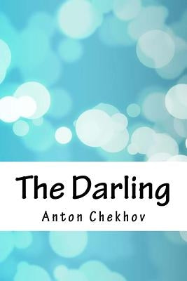 The Darling by Chekhov, Anton