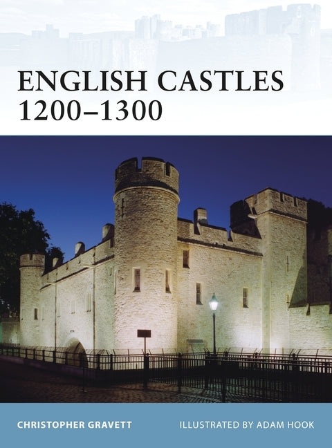 English Castles 1200-1300 by Gravett, Christopher