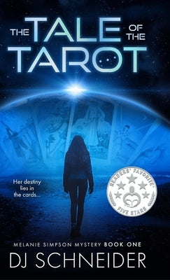The Tale of the Tarot: Melanie Simpson Mystery Book One by Schneider, Dj