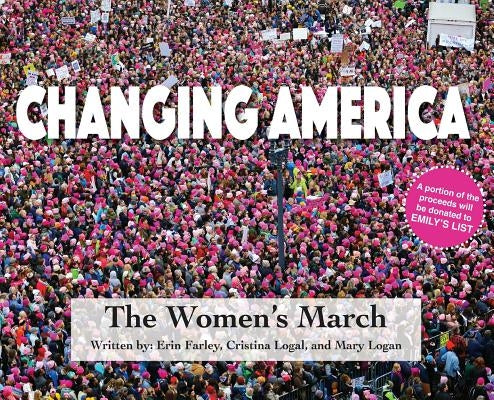 Changing America: The Women's March by Farley, Erin