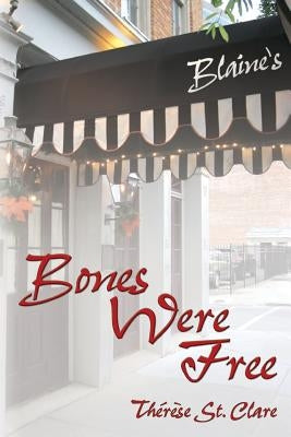 Bones Were Free by St Clare, Therese