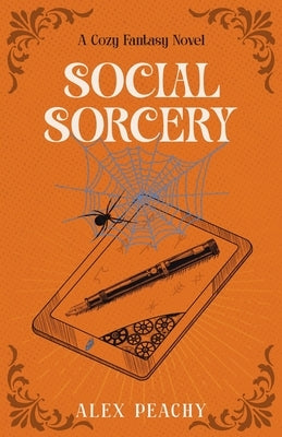 Social Sorcery: A Cozy Fantasy Novel by Peachy, Alex