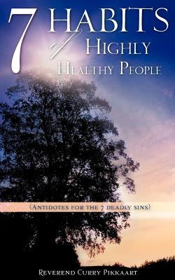 7 Habits of Highly Healthy People by Pikkaart, Curry