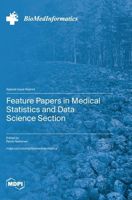 Feature Papers in Medical Statistics and Data Science Section by Nieminen, Pentti