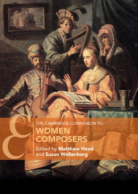 The Cambridge Companion to Women Composers by Head, Matthew