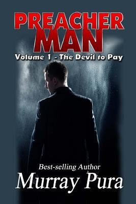 Preacher Man Volume 1 The Devil to Pay by Pura, Murray