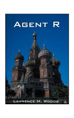Agent R by Woods, Lawrence M.