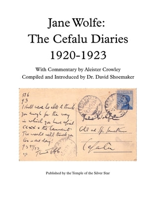 Jane Wolfe: The Cefalu Diaries 1920 - 1923 by Of the Silver Star, Temple