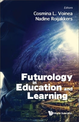 Futurology in Education and Learning by Voinea, Cosmina L.